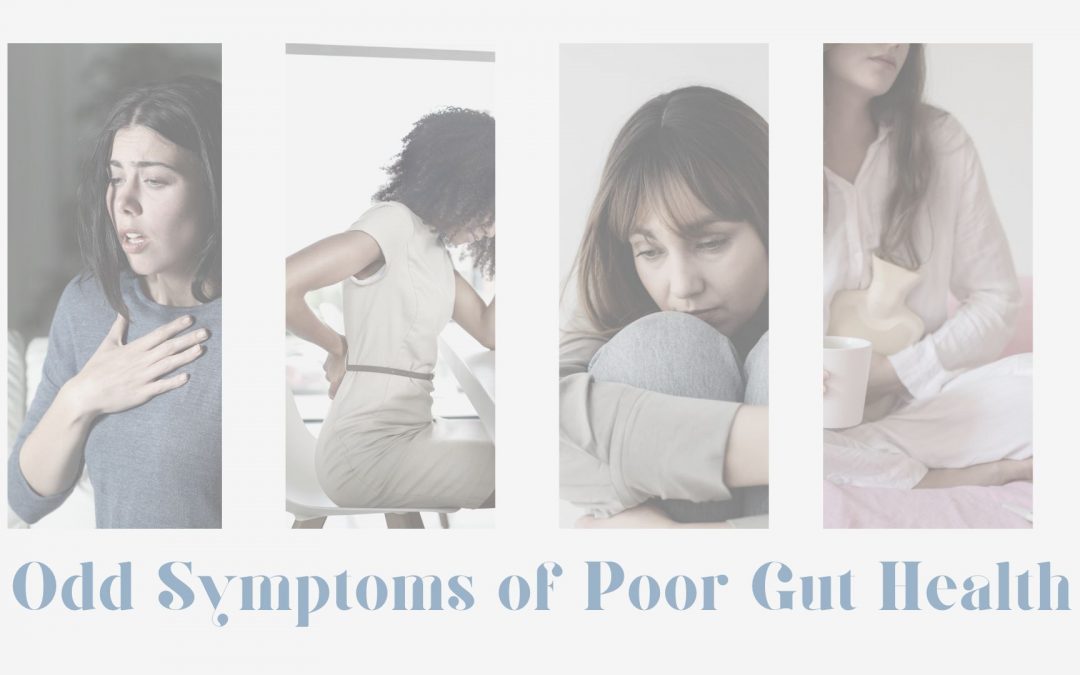 Odd Symptoms of Poor Gut Health